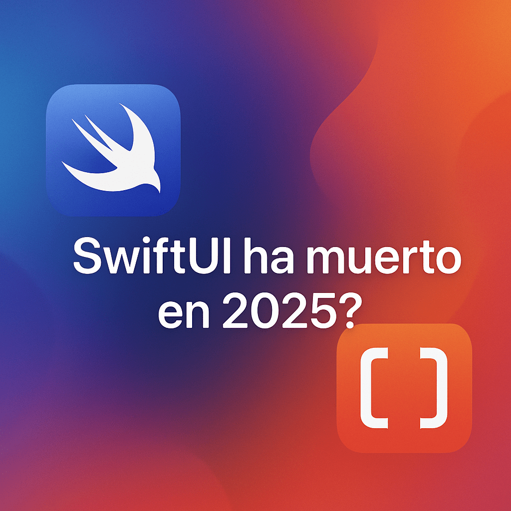 ¿SwiftUI ha muerto en 2025? El debate que divide a la comunidad&nbsp;iOS